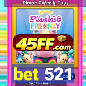 bet 521